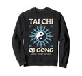 Tai Chi Qi Gong Breath Work Mind Sweatshirt - Fun Novelty Design Men Women - T-Shirt, Sweatshirt, Hoodie
