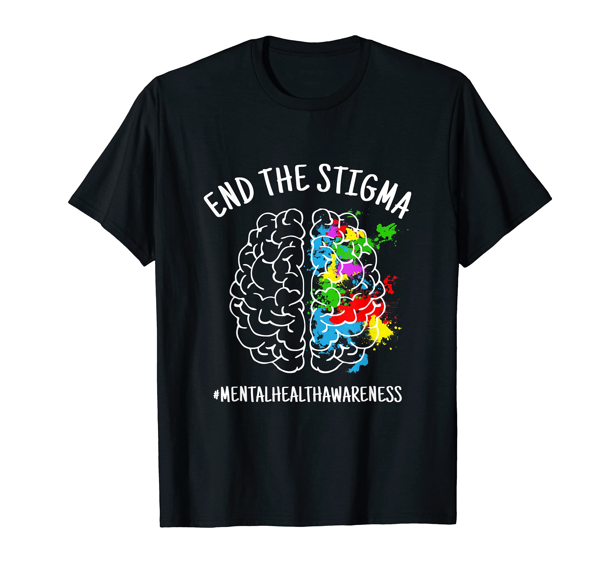 End Stigma Mental Health Awareness Brain T-Shirt - Novelty Apparel Unisex - T-Shirt, Sweatshirt, Hoodie