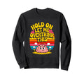 Hold Let Me Overthink This Funny Sweatshirt - Casual Everyday Wear Unisex - T-Shirt, Sweatshirt, Hoodie