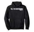 Yes Im Overthinking 24 7 Overthinker Hoodie - Aesthetic Graphic Men Women - T-Shirt, Sweatshirt, Hoodie