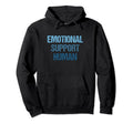 Emotional Support Human Mental Health Hoodie - Trendy Graphic Men Women - T-Shirt, Sweatshirt, Hoodie