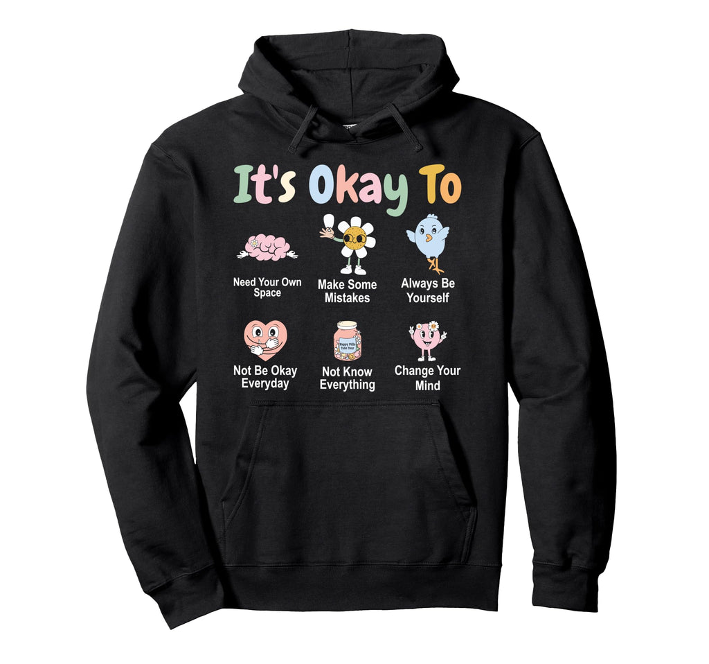 Its Okay To Need Your Own Space Mental Hoodie - Streetwear Style Unisex - T-Shirt, Sweatshirt, Hoodie