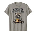 Mentally Trash Raccoon Funny Tired T-Shirt - Aesthetic Graphic Unisex - T-Shirt, Sweatshirt, Hoodie