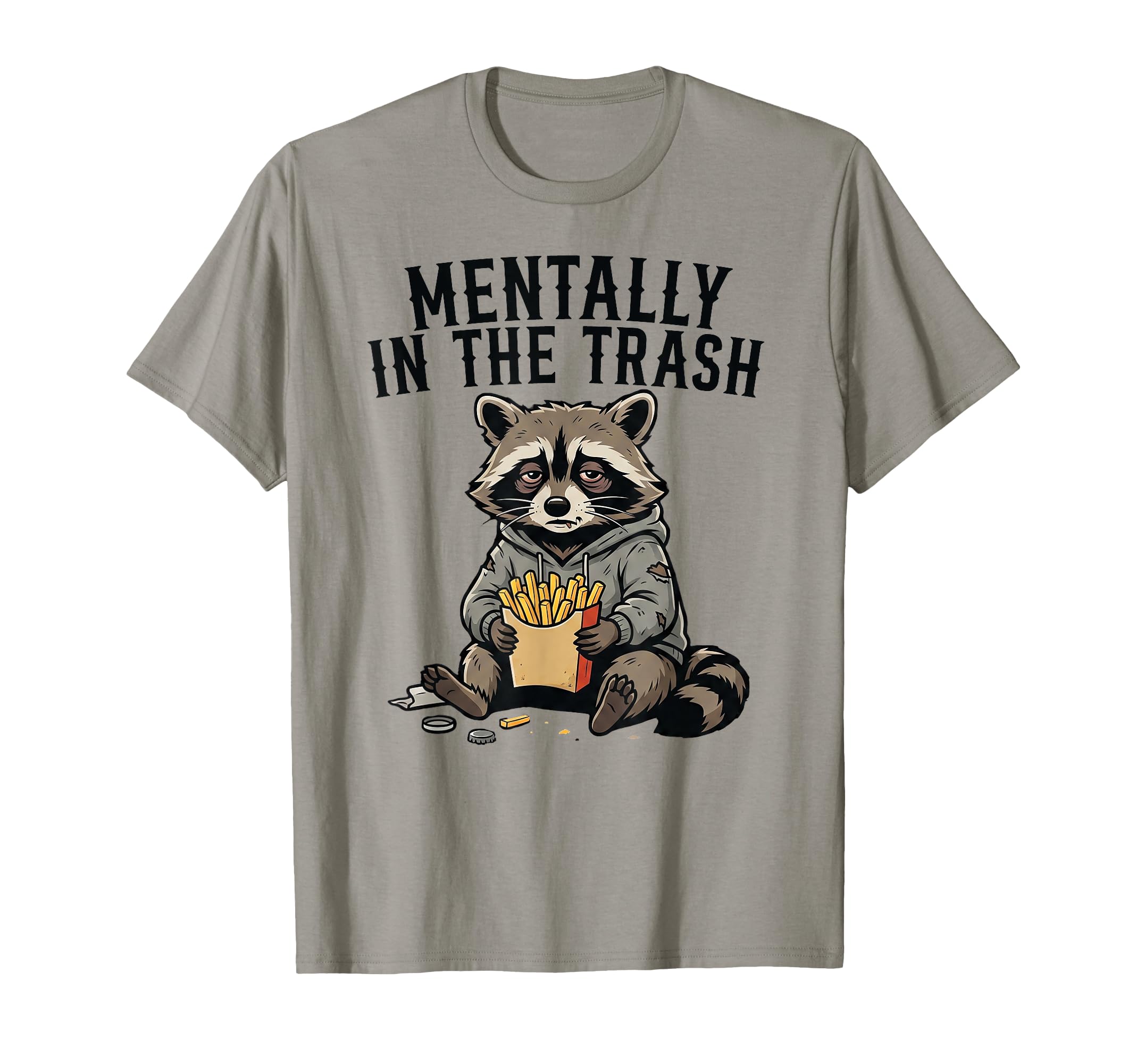 Mentally Trash Raccoon Funny Tired T-Shirt - Aesthetic Graphic Unisex - T-Shirt, Sweatshirt, Hoodie