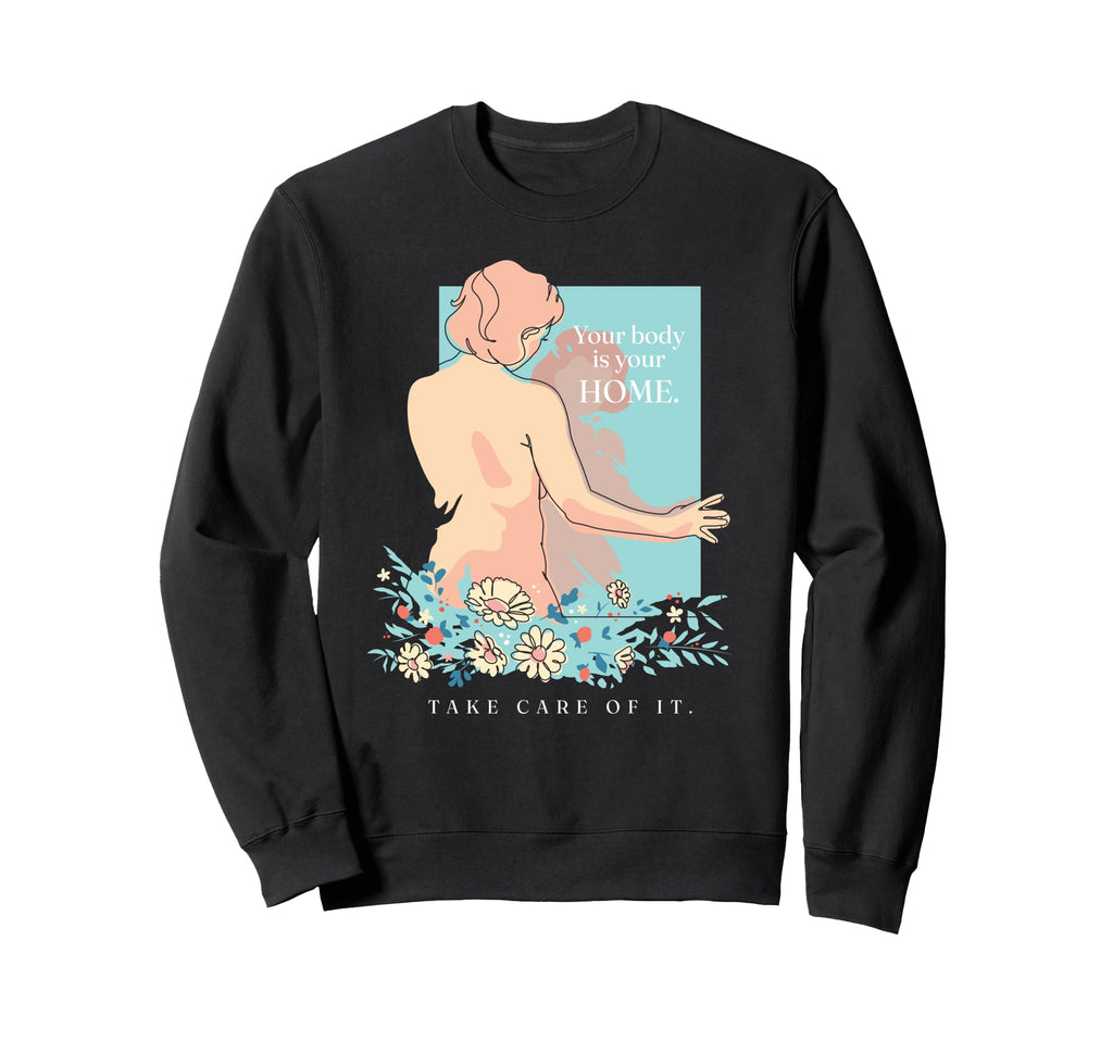 Body Positivity Self Care Mental Sweatshirt - Custom Art Print Unisex - T-Shirt, Sweatshirt, Hoodie