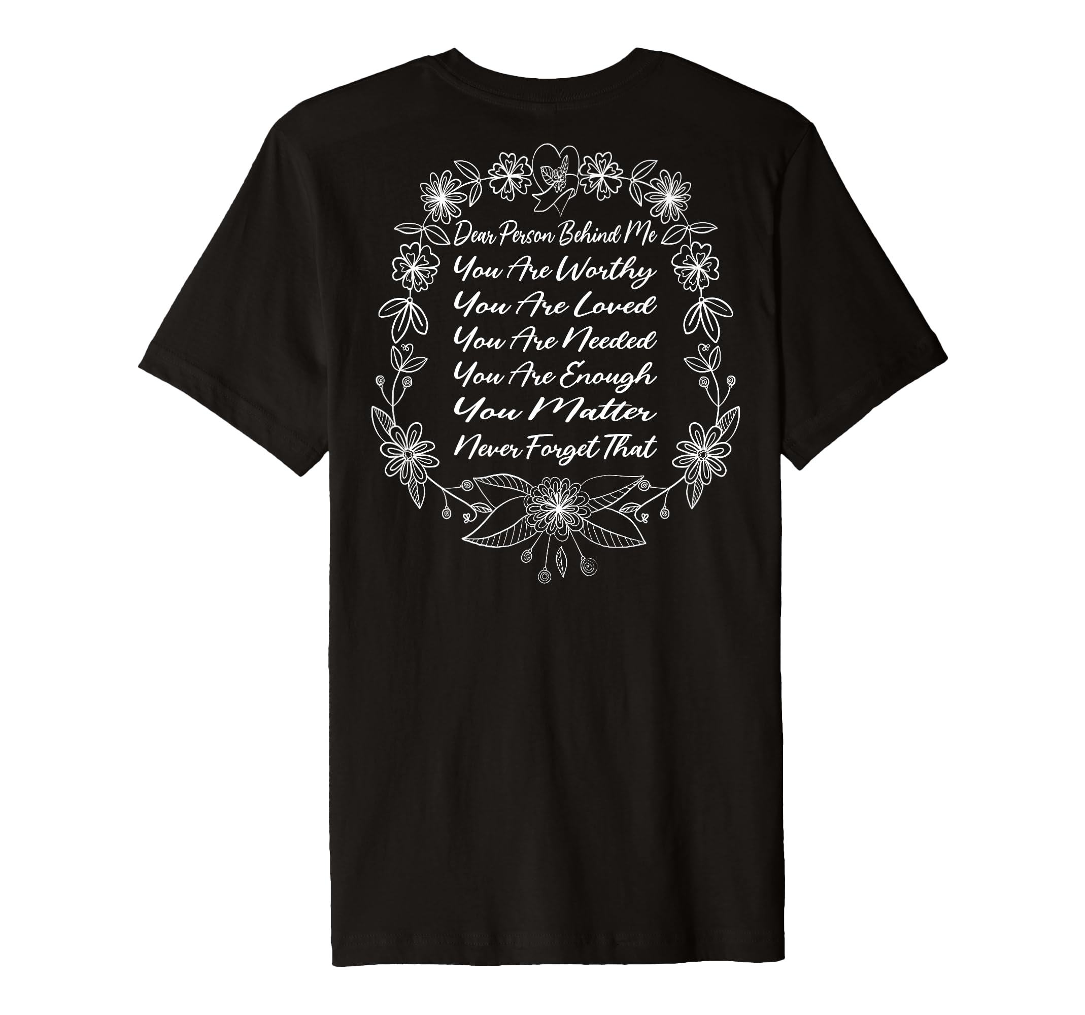 Dear Person Behind Me You Are T-Shirt - Casual Everyday Wear for Adults - T-Shirt, Sweatshirt, Hoodie