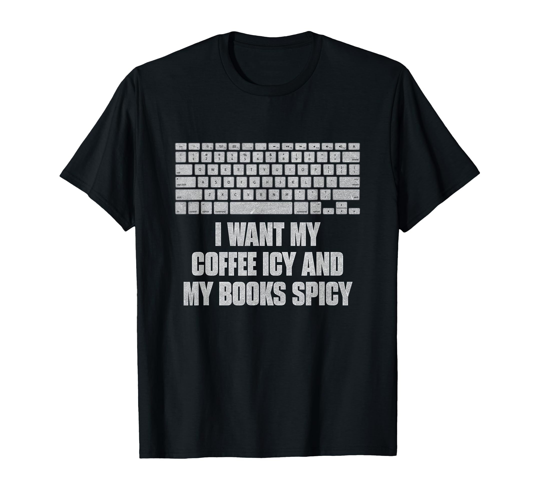 I Want My Coffee Icy And My Books Spicy T-Shirt - Graphic Print Men Women - T-Shirt, Sweatshirt, Hoodie