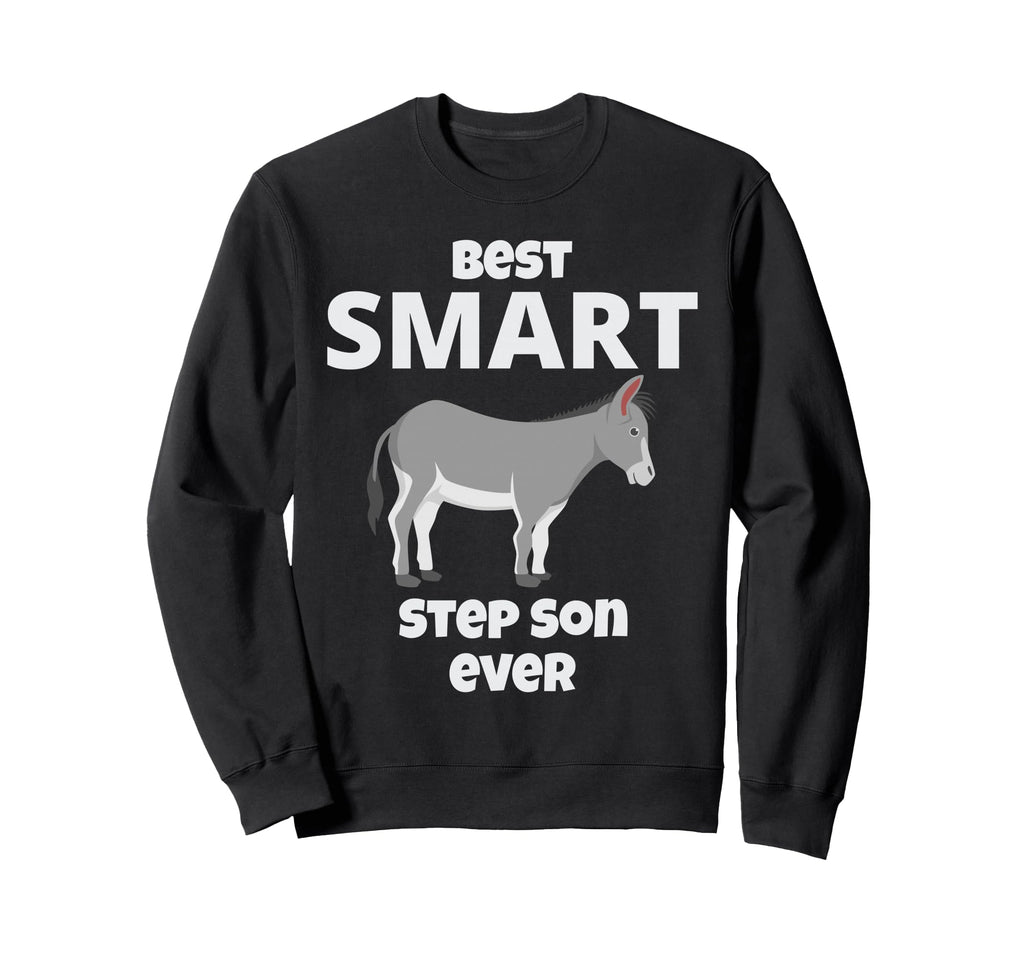 Best Smart Ass Step Son Ever Sweatshirt - Casual Everyday Wear Unisex - T-Shirt, Sweatshirt, Hoodie