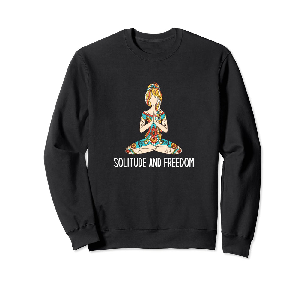 Solitude And Freedom Funny Meditation Sweatshirt - Custom Art Print Unisex - T-Shirt, Sweatshirt, Hoodie