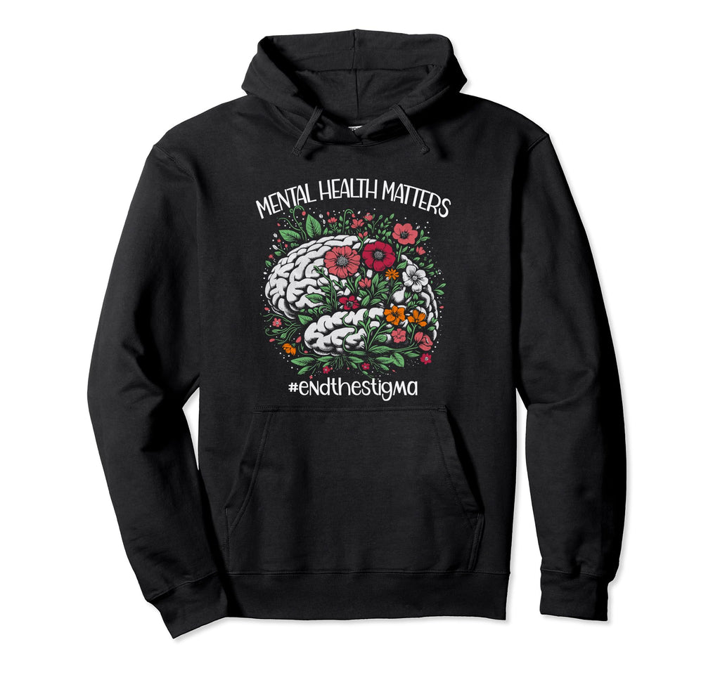End Stigma Mental Health Awareness Hoodie - Novelty Apparel Men Women - T-Shirt, Sweatshirt, Hoodie