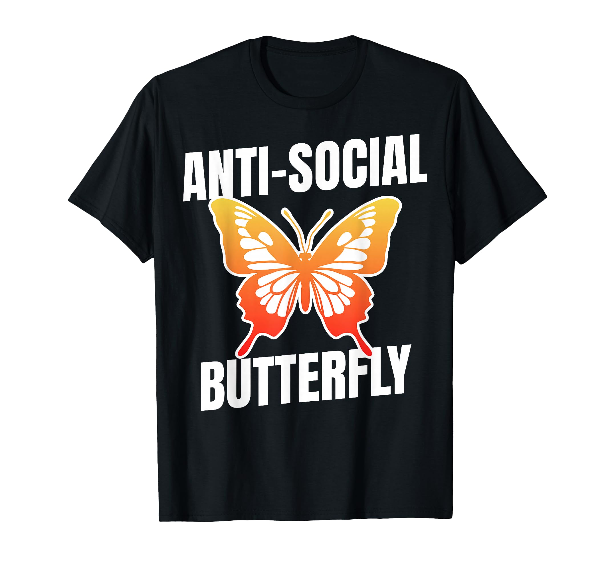 Anti Social Butterfly Funny T-Shirt - Fun Novelty Design for Adults - T-Shirt, Sweatshirt, Hoodie
