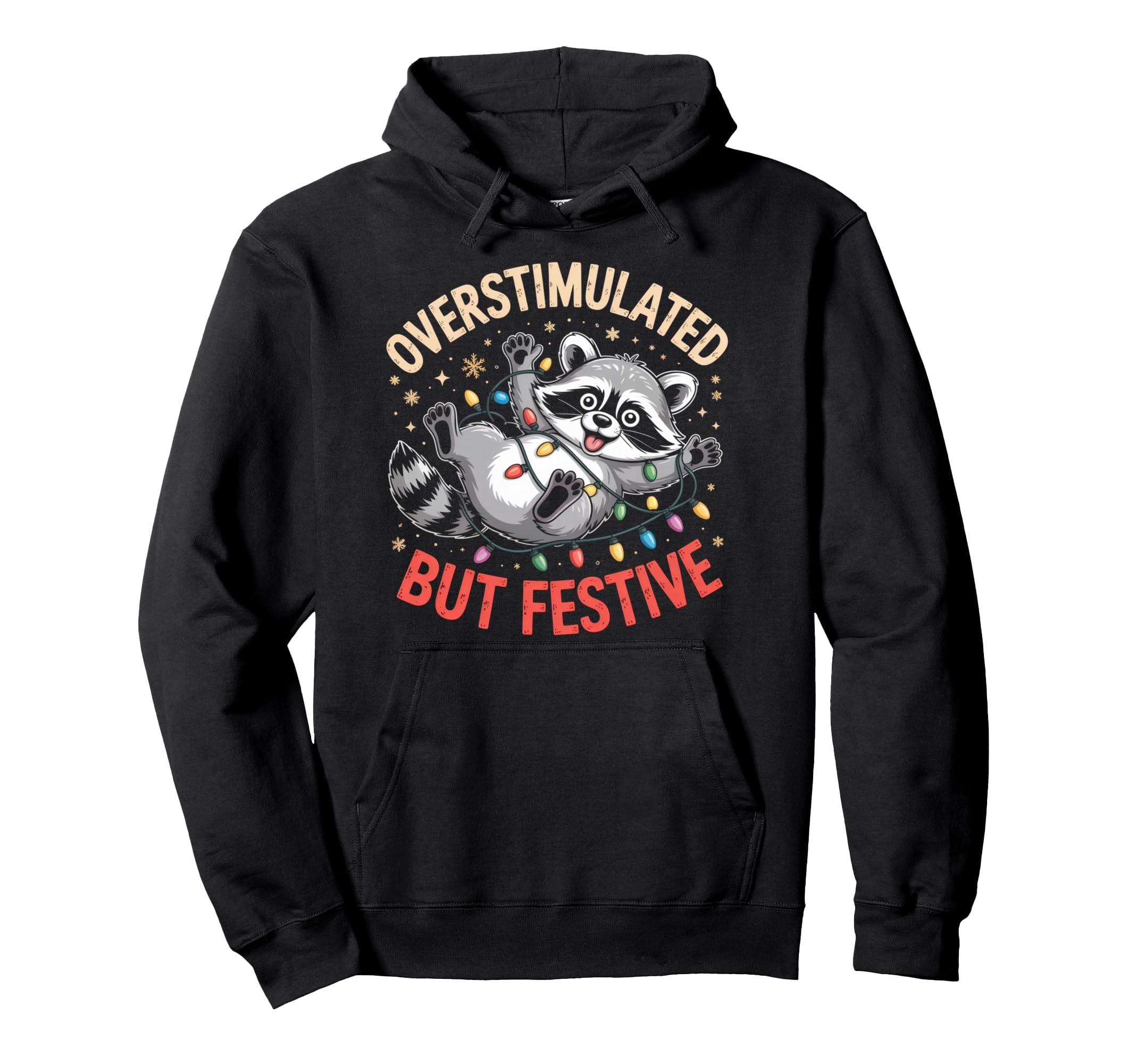 Overstimulated But Festive Raccoon Hoodie - Custom Art Print for Adults - T-Shirt, Sweatshirt, Hoodie