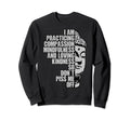 I Am Practising Compassion Sweatshirt - Casual Everyday Wear Unisex - T-Shirt, Sweatshirt, Hoodie