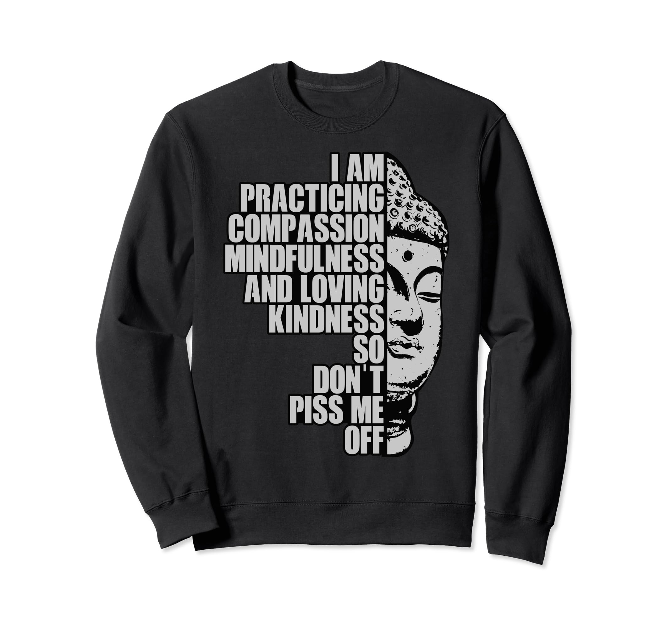 I Am Practising Compassion Sweatshirt - Casual Everyday Wear Unisex - T-Shirt, Sweatshirt, Hoodie