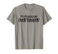 Professional Overthinker Funny Sarcasm T-Shirt - Novelty Apparel for Adults - T-Shirt, Sweatshirt, Hoodie