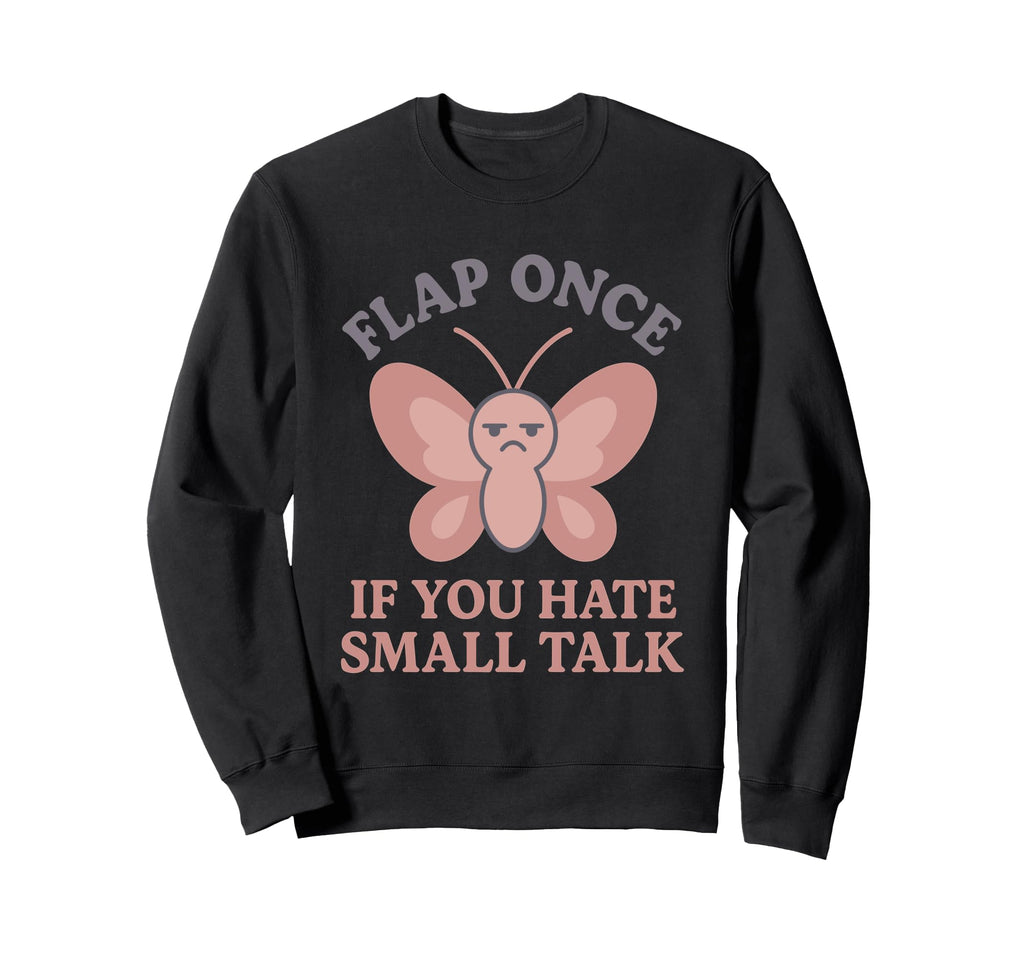 Anti Social Butterfly Introvert Sweatshirt - Fun Novelty Design for Adults - T-Shirt, Sweatshirt, Hoodie