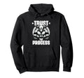 Trust Process Weightlift Workouts Gym Hoodie - Streetwear Style Unisex - T-Shirt, Sweatshirt, Hoodie