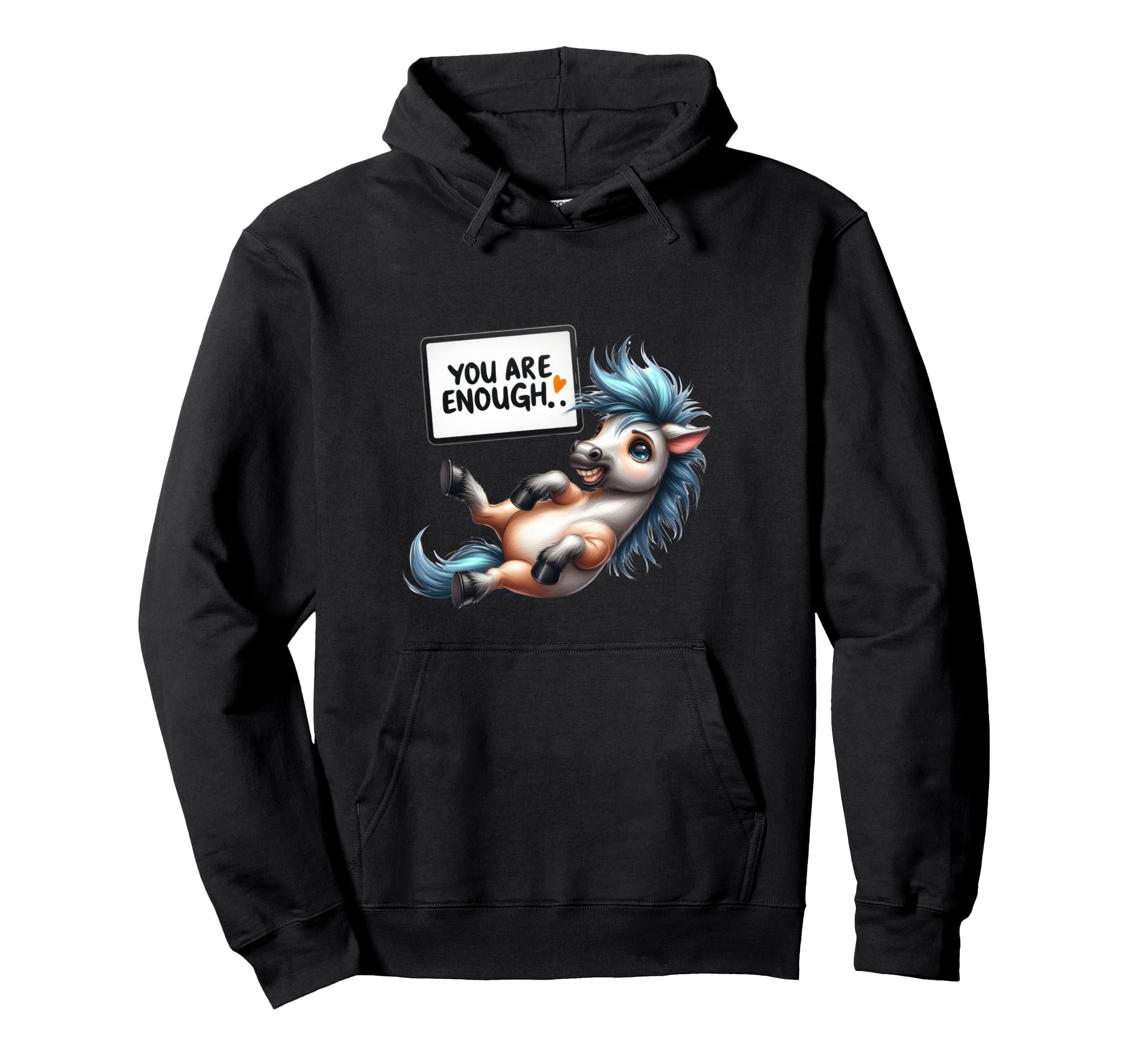 You Are Enough Hoodie - Fun Novelty Design Unisex - T-Shirt, Sweatshirt, Hoodie