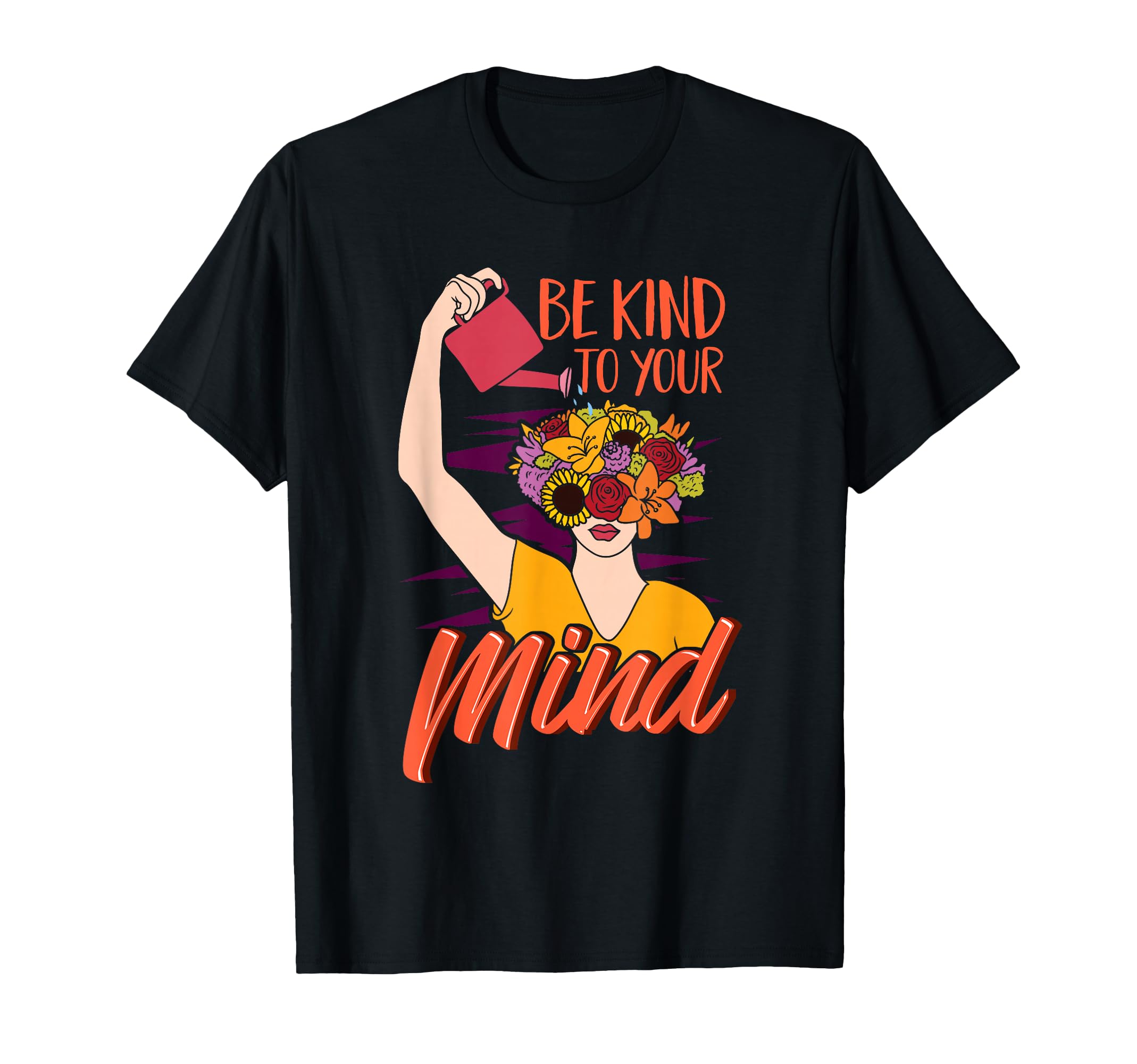 Be Kind To Your Mind Mental Health T-Shirt - Fun Novelty Design for Adults - T-Shirt, Sweatshirt, Hoodie
