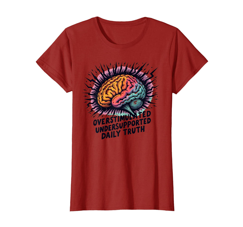 Overstimulated Undersupported Daily T-Shirt - Graphic Print for Adults - T-Shirt, Sweatshirt, Hoodie