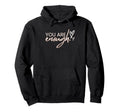 You Are Enough Hoodie - Aesthetic Graphic for Adults - T-Shirt, Sweatshirt, Hoodie