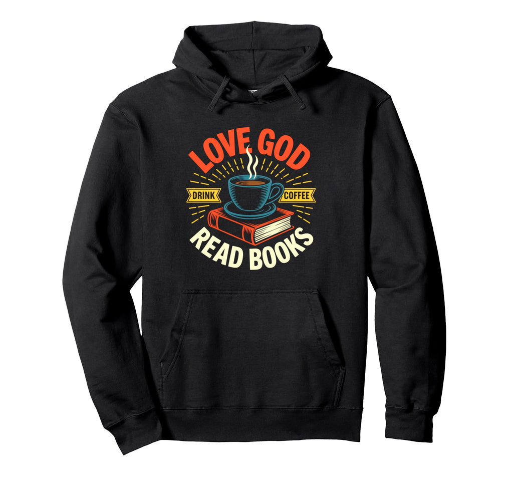 Reading Christian Books Love God Hoodie - Fun Novelty Design Men Women - T-Shirt, Sweatshirt, Hoodie