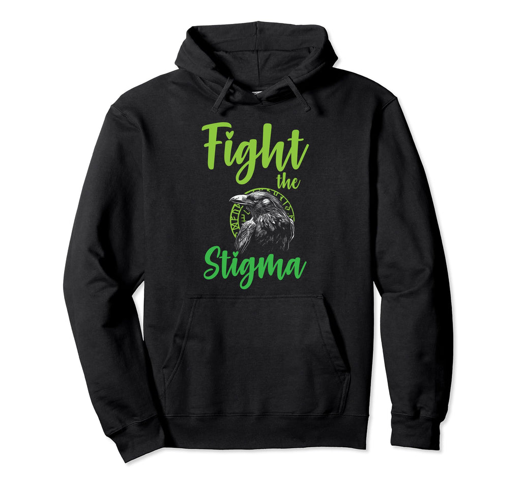 Mental Ill Mental Stigma Mental Hoodie - Novelty Apparel Men Women - T-Shirt, Sweatshirt, Hoodie