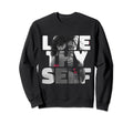 Positive Love Thy Self To Promote Sweatshirt - Novelty Apparel for Adults - T-Shirt, Sweatshirt, Hoodie