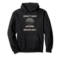 Dont Skip Brain Day Reading Book Hoodie - Minimalist Print for Adults - T-Shirt, Sweatshirt, Hoodie