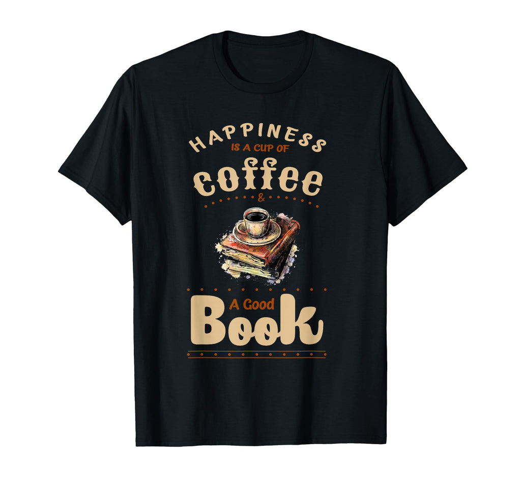 Happiness Is Cup Coffee Good Book T-Shirt - Novelty Apparel for Adults - T-Shirt, Sweatshirt, Hoodie