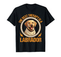 Labrador Retriever Dog Gifts Sweatshirt - Fun Novelty Design for Adults - T-Shirt, Sweatshirt, Hoodie