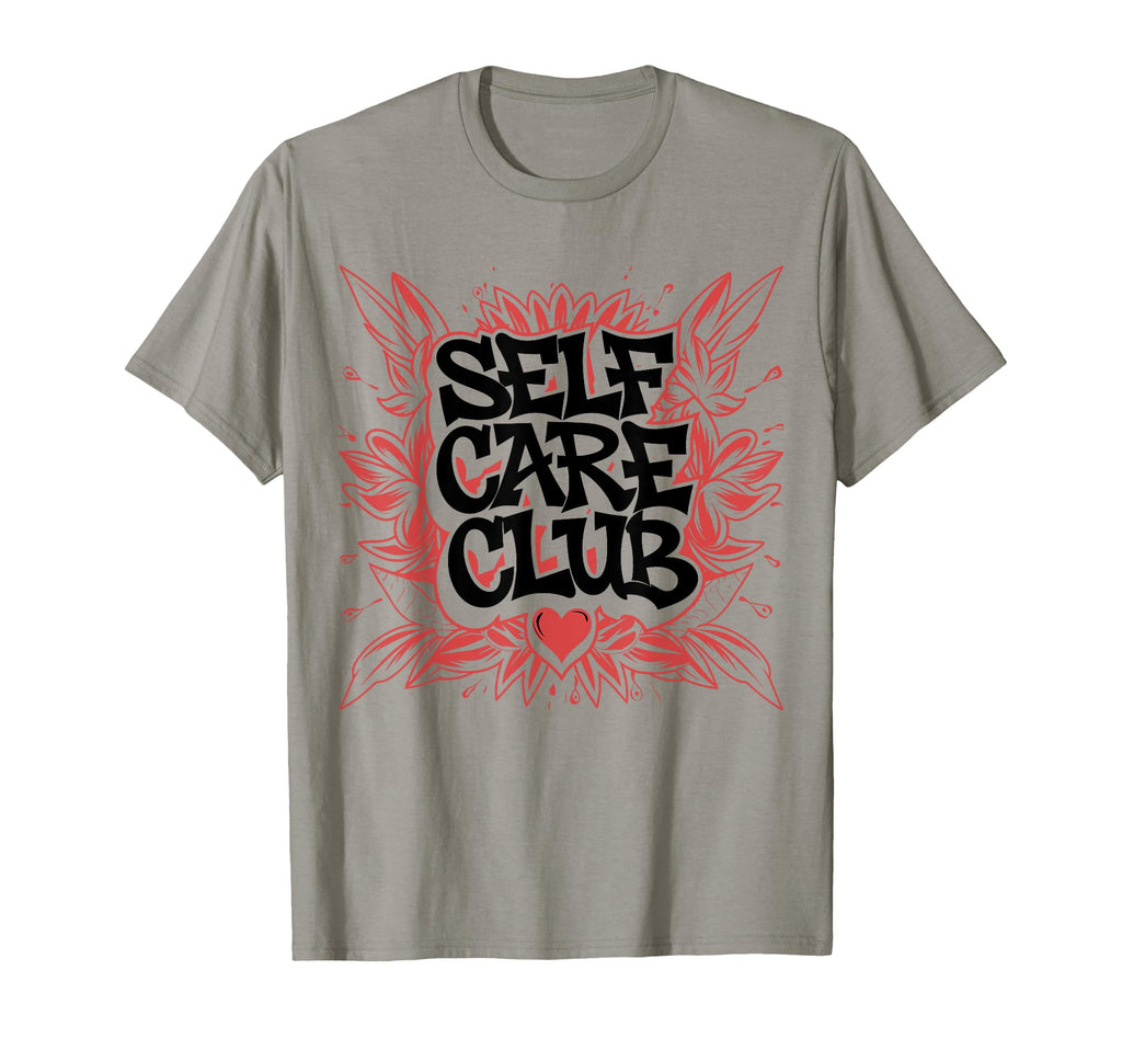 Self Care Club Self Love Mental Health T-Shirt - Graphic Print Men Women - T-Shirt, Sweatshirt, Hoodie