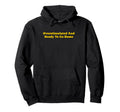 Overstimulated And Ready To Go Hoodie - Casual Everyday Wear for Adults - T-Shirt, Sweatshirt, Hoodie