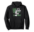 Its Okay To Not Be Okay Mental Hoodie - Casual Everyday Wear for Adults - T-Shirt, Sweatshirt, Hoodie
