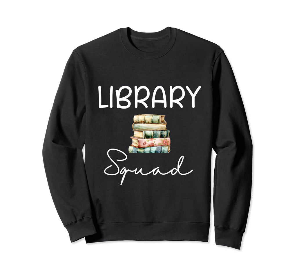 Library Squad Librarian Bookworm Sweatshirt - Trendy Graphic Men Women - T-Shirt, Sweatshirt, Hoodie
