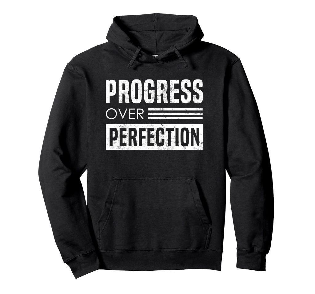 Progress Over Perfection Determination Hoodie - Aesthetic Graphic Unisex - T-Shirt, Sweatshirt, Hoodie