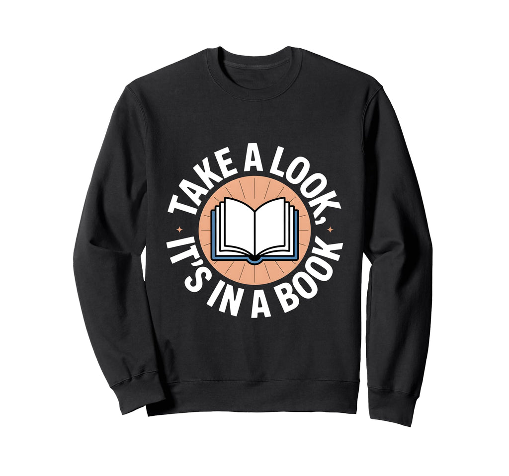 Take Its Book Reading Lover Sweatshirt - Fun Novelty Design for Adults - T-Shirt, Sweatshirt, Hoodie