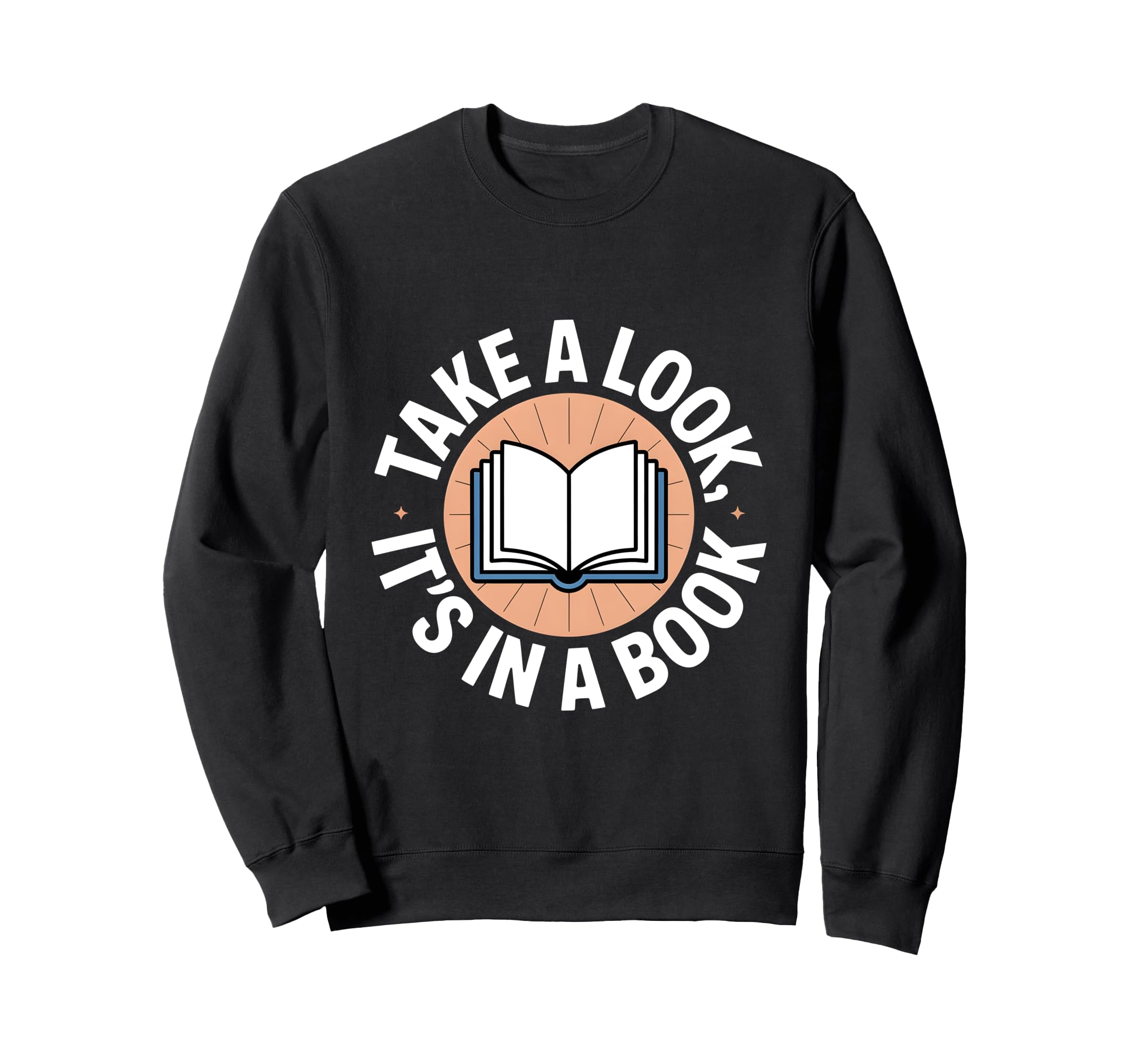 Take Its Book Reading Lover Sweatshirt - Fun Novelty Design for Adults - T-Shirt, Sweatshirt, Hoodie
