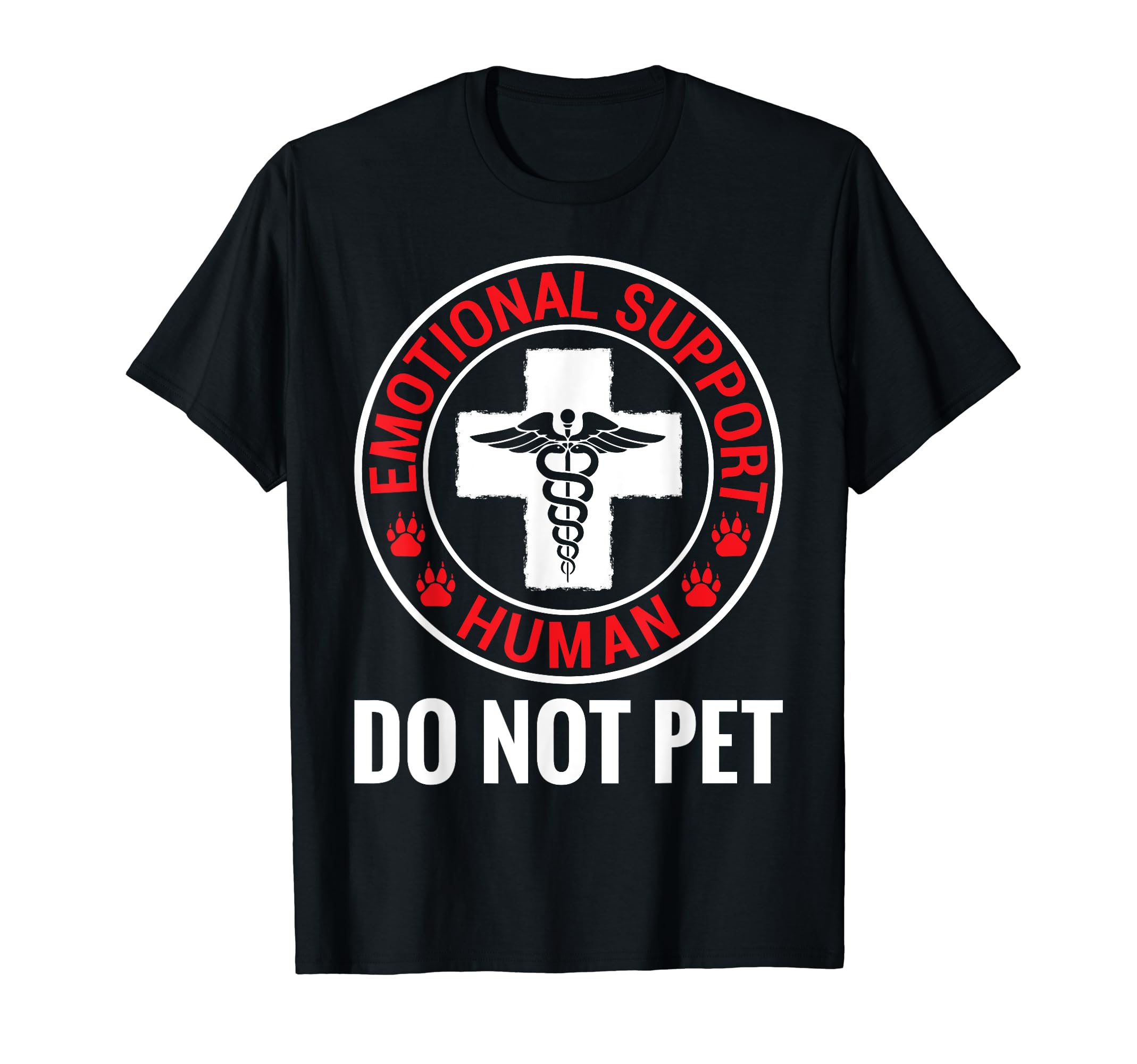 Emotional Support Human Do Not Pet T-Shirt - Graphic Print Men Women - T-Shirt, Sweatshirt, Hoodie