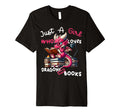 Just Who Loves Dragons And Books T-Shirt - Unique Graphic Men Women - T-Shirt, Sweatshirt, Hoodie