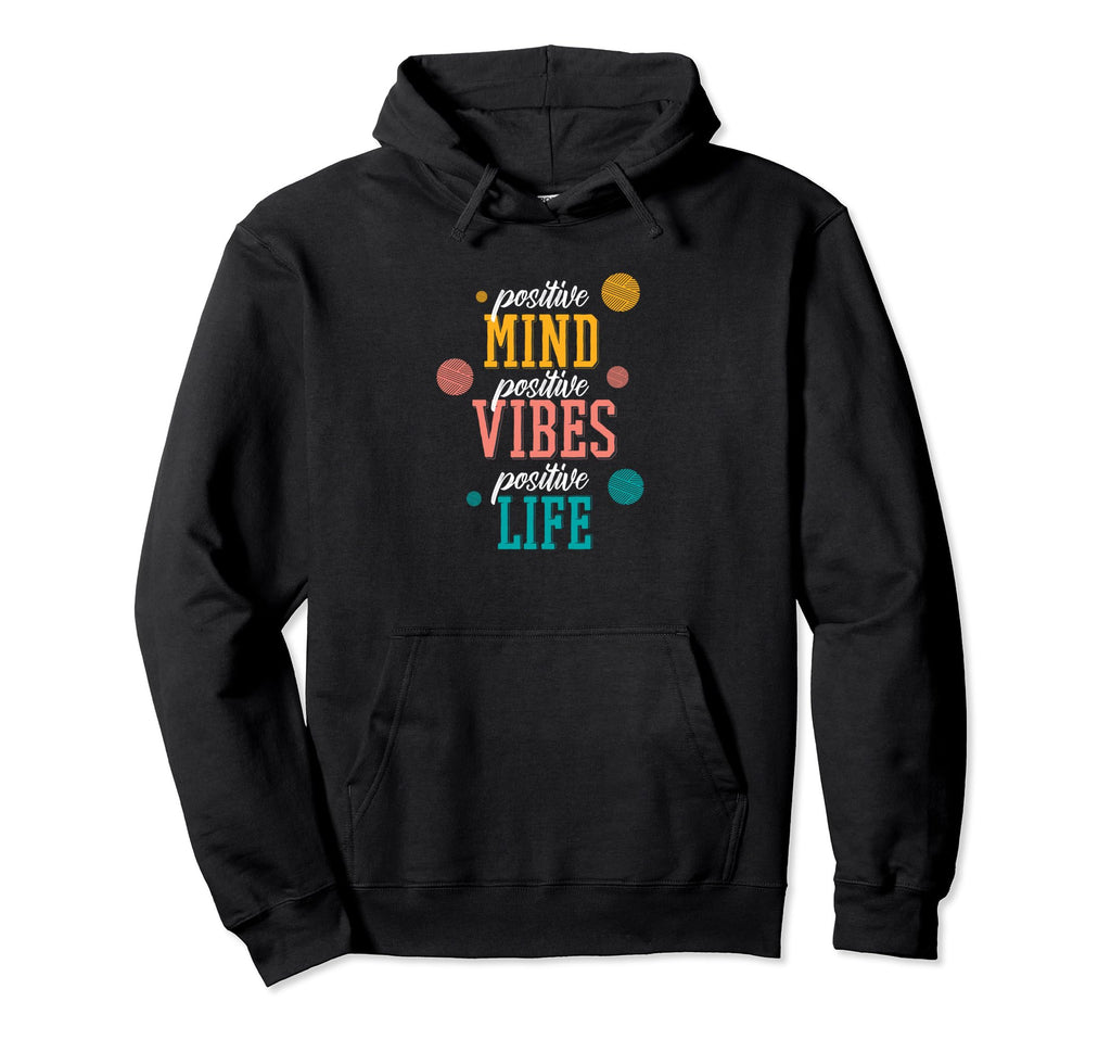 Positive Mind Positive Vibes Positive Hoodie - Aesthetic Graphic Men Women - T-Shirt, Sweatshirt, Hoodie