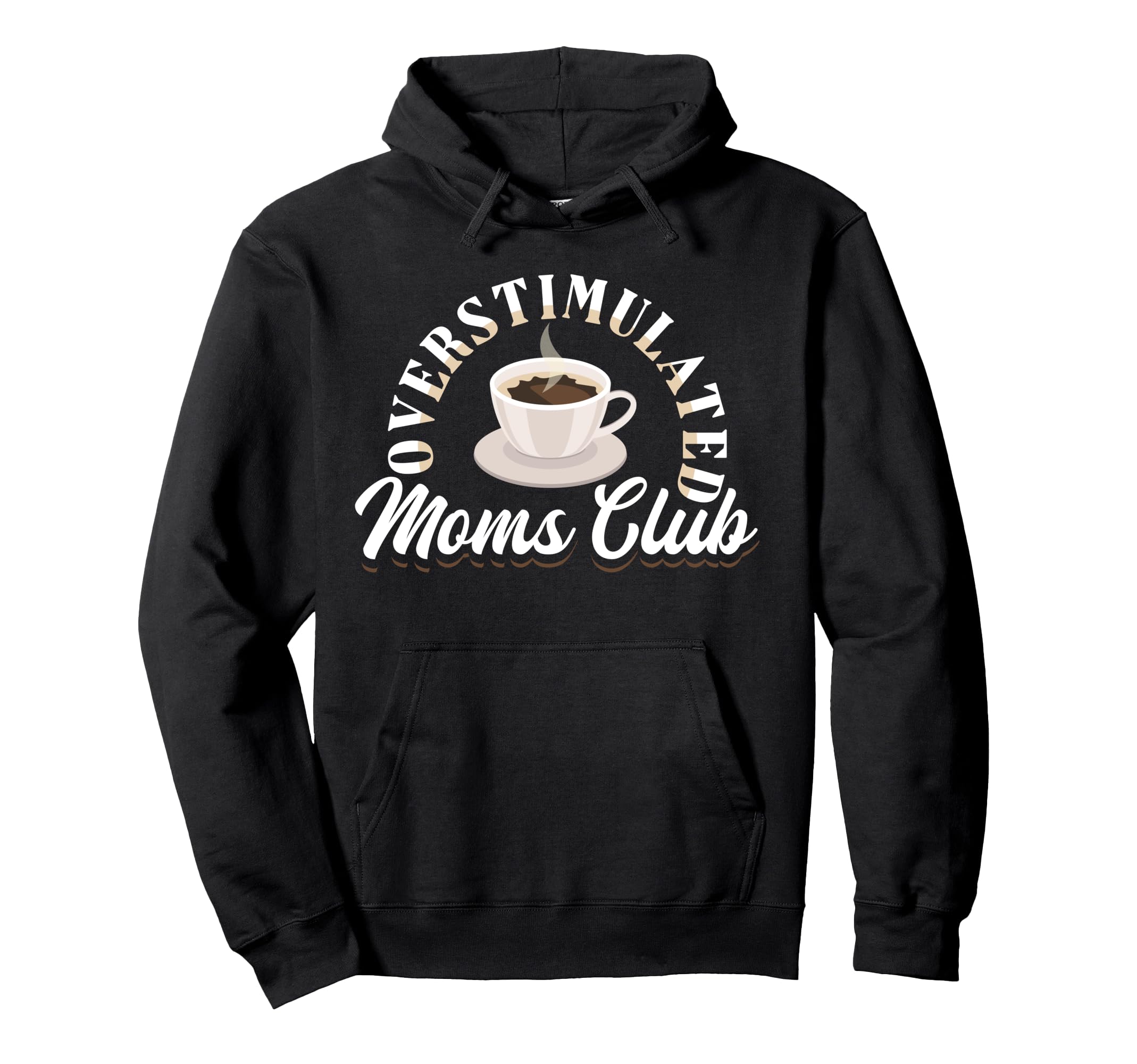 Overstimulated Moms Club Funny Hoodie - Streetwear Style Men Women - T-Shirt, Sweatshirt, Hoodie