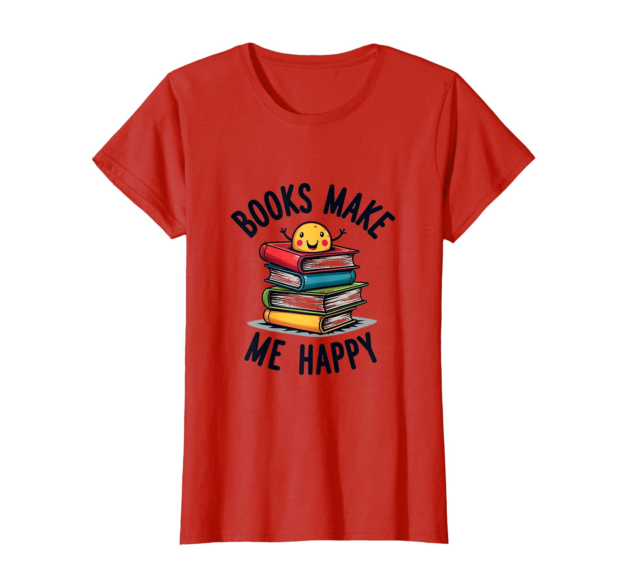 Books Make Me Happy Reading T-Shirt - Casual Everyday Wear Men Women - T-Shirt, Sweatshirt, Hoodie