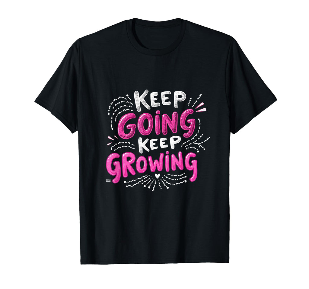 Keep Going Keep Growing Motivational T-Shirt - Unique Graphic for Adults - T-Shirt, Sweatshirt, Hoodie