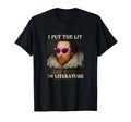 I Put Lit Literature Tees Funny Parody T-Shirt - Graphic Print Unisex - T-Shirt, Sweatshirt, Hoodie