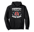 Respiratory Therapy Therapist Dog Mom Hoodie - Graphic Print Men Women - T-Shirt, Sweatshirt, Hoodie