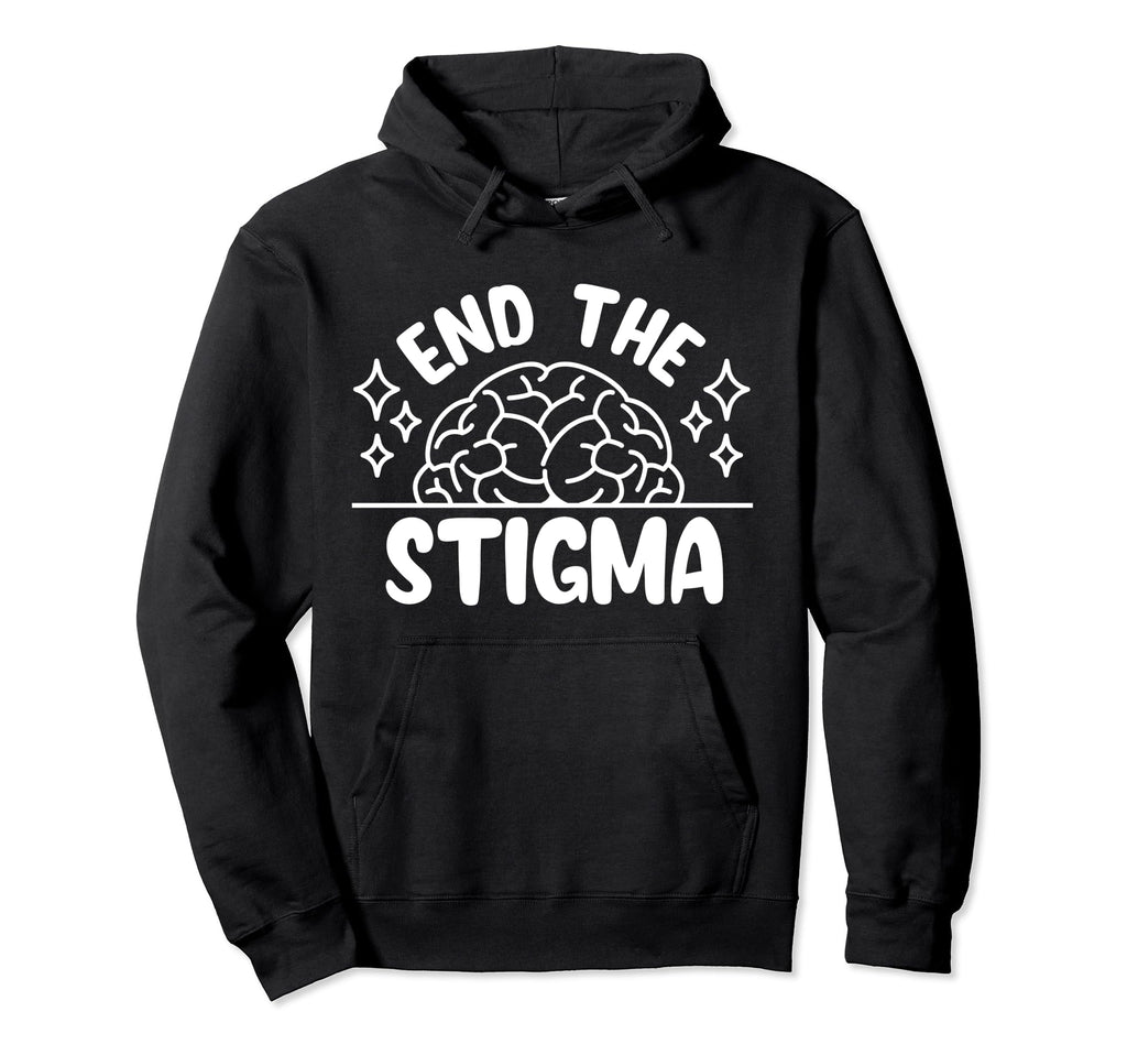 End Stigma Depression Anxiety Mental Hoodie - Custom Art Print Unisex - T-Shirt, Sweatshirt, Hoodie