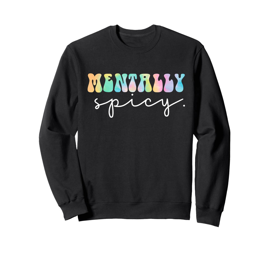 Mentally Spicy Sweatshirt - Graphic Print for Adults - T-Shirt, Sweatshirt, Hoodie