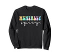 Mentally Spicy Sweatshirt - Graphic Print for Adults - T-Shirt, Sweatshirt, Hoodie