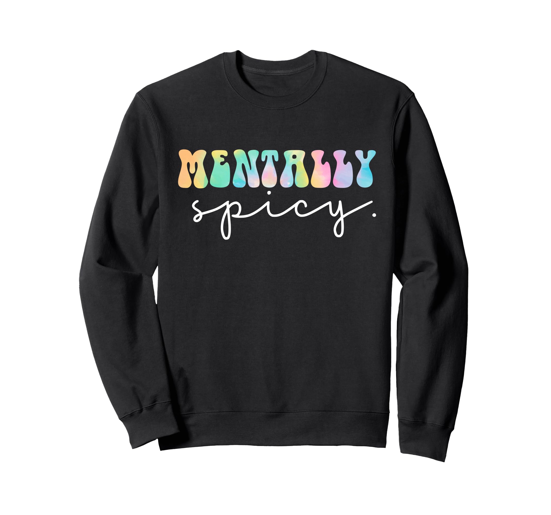 Mentally Spicy Sweatshirt - Graphic Print for Adults - T-Shirt, Sweatshirt, Hoodie